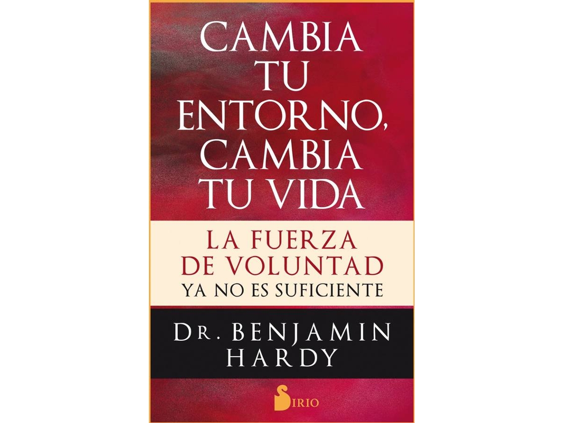 Libro Cambia Tu Entorno, Cambia Tu Vida de Drbenjamin Hardy (Español)