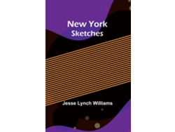 Libro New York Sketches De Jesse Lynch Williams (inglés)