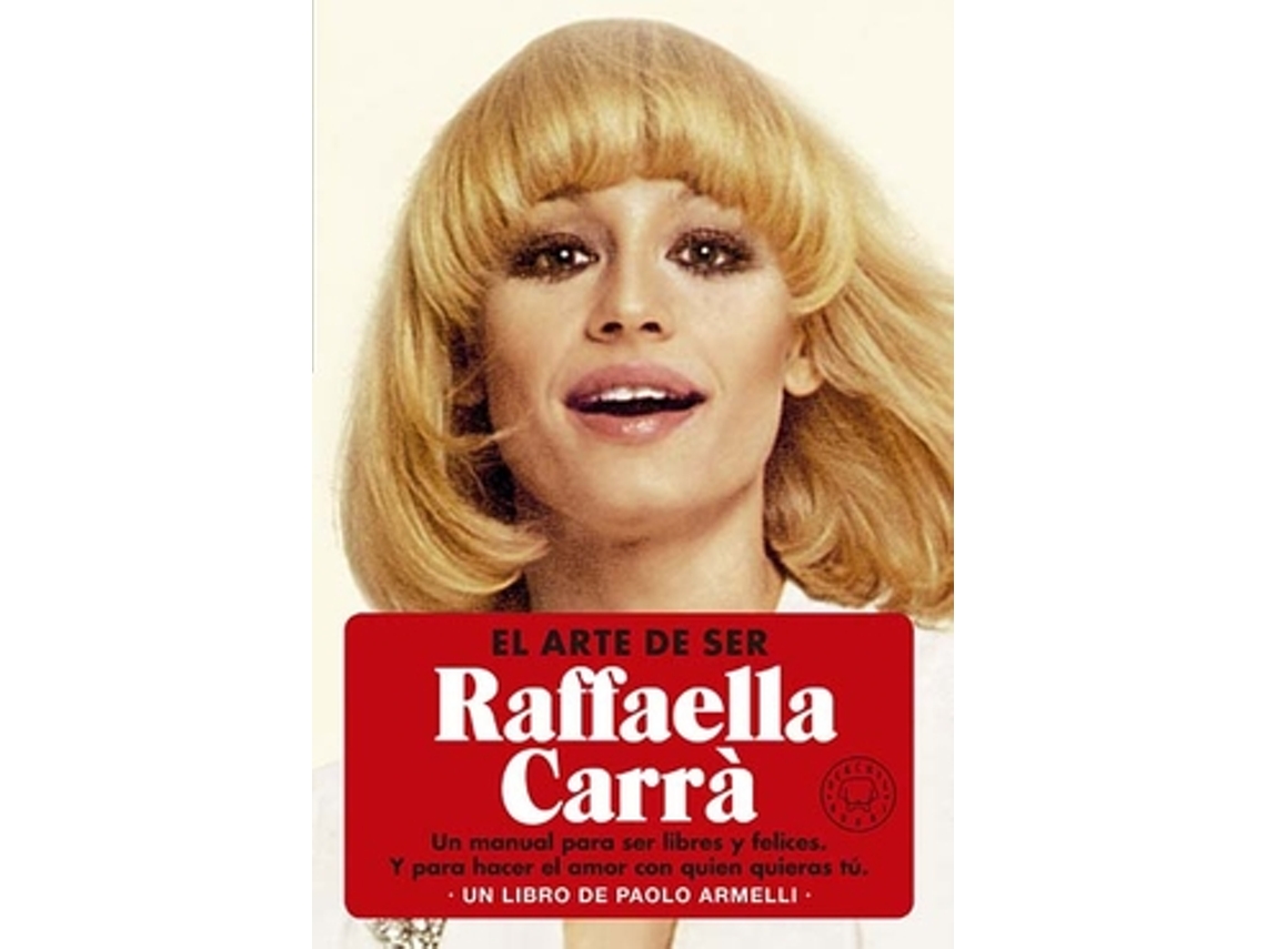 Libro El Arte De Ser Raffaella Carrà de Armelli e Paolo
