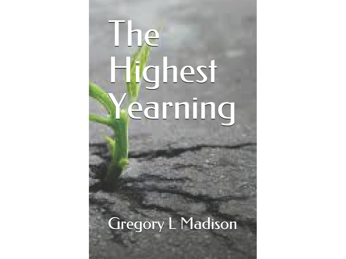 Libro The Highest Yearning De Gregory L Madison (inglés)