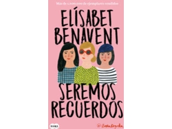 Libro Seremos Recuerdos de Elísabet Benavent (Año de edición - 2018)