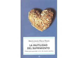 Libro Inutilidad Del Sufrimiento, La de María Jesús Alava Reyes (Español)