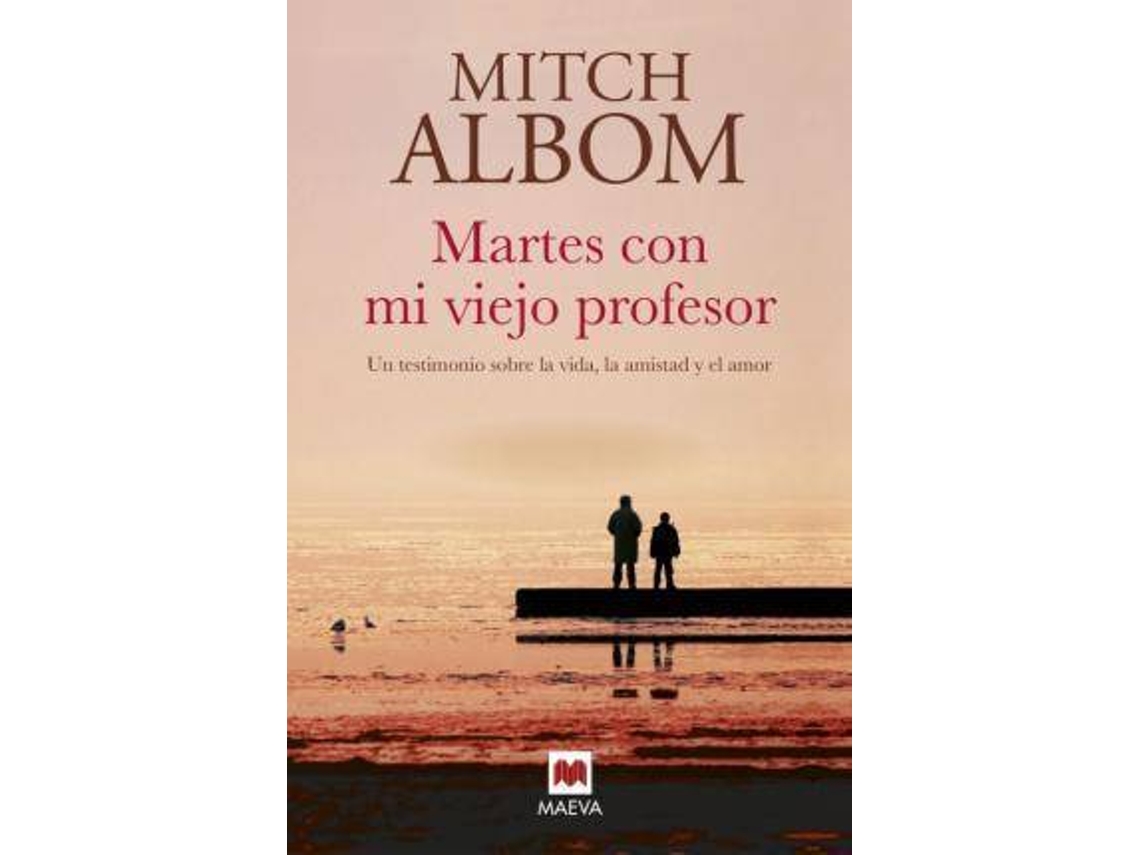 Libro Martes con mi viejo profesor de Mitch Albom (Español)