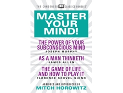 Libro Master Your Mind (Condensed Classics): featuring The Power of Your Subconscious Mind, As a Man Thinketh, and The Game of Life (Inglés)