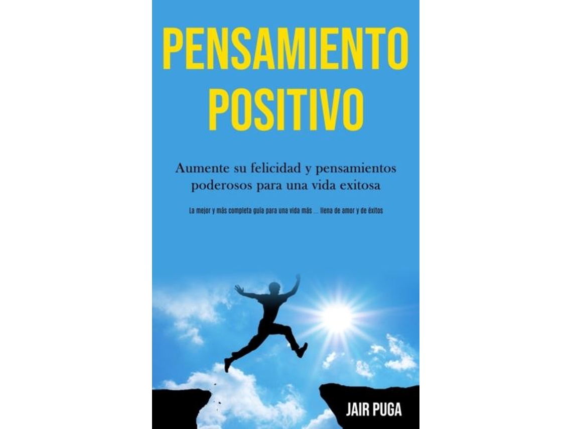 Libro Pensamiento Positivo Aumente su felicidad y pensamientos poderosos para una vida exitosa de Jair Puga (Inglés)