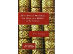 Libro Alonso Pérez Montalban:Librero En El Madrid De Austrias de Anne Cayuela (Español)