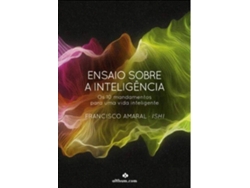 Libro Ensaio Sobre A Inteligência. Os 10 Mandamentos Para Uma Vida Inteligente de Francisco Amaral (Portugués)