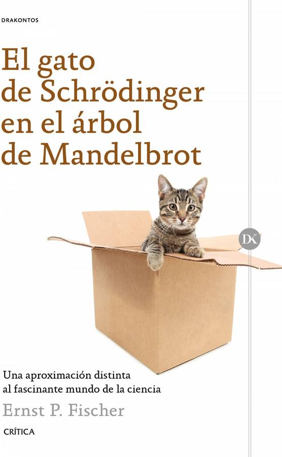 El Gato De schrödinger en mandelbrot una aproximación distinta al facinante mundo la ciencia drakontos tapa blanda libro schrodinger mandebrot ernest fischer español