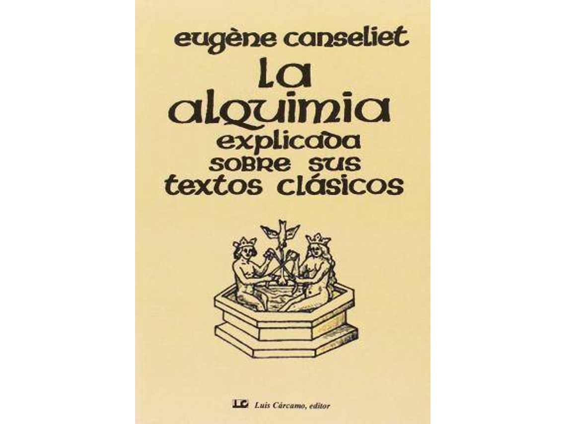 Libro La Alquimia Explicada Sobre Sus Textos Clásicos de Eugéne Canseliet (Español)