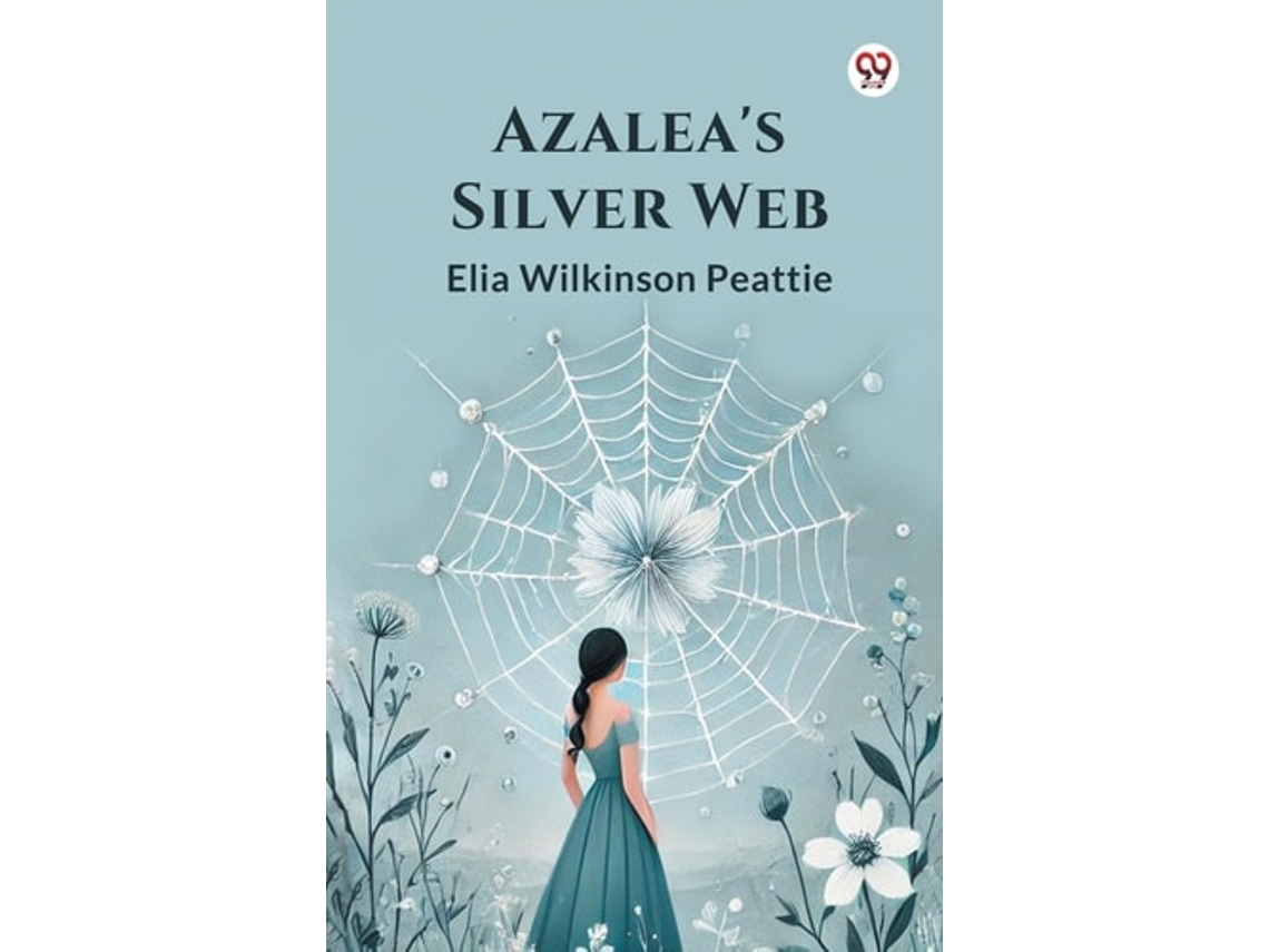 Libro Azaleas Silver Web De Elia Wilkinson Peattie (inglés)