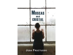 Libro Moscas En El Cristal de Josa Fructuoso (Español)