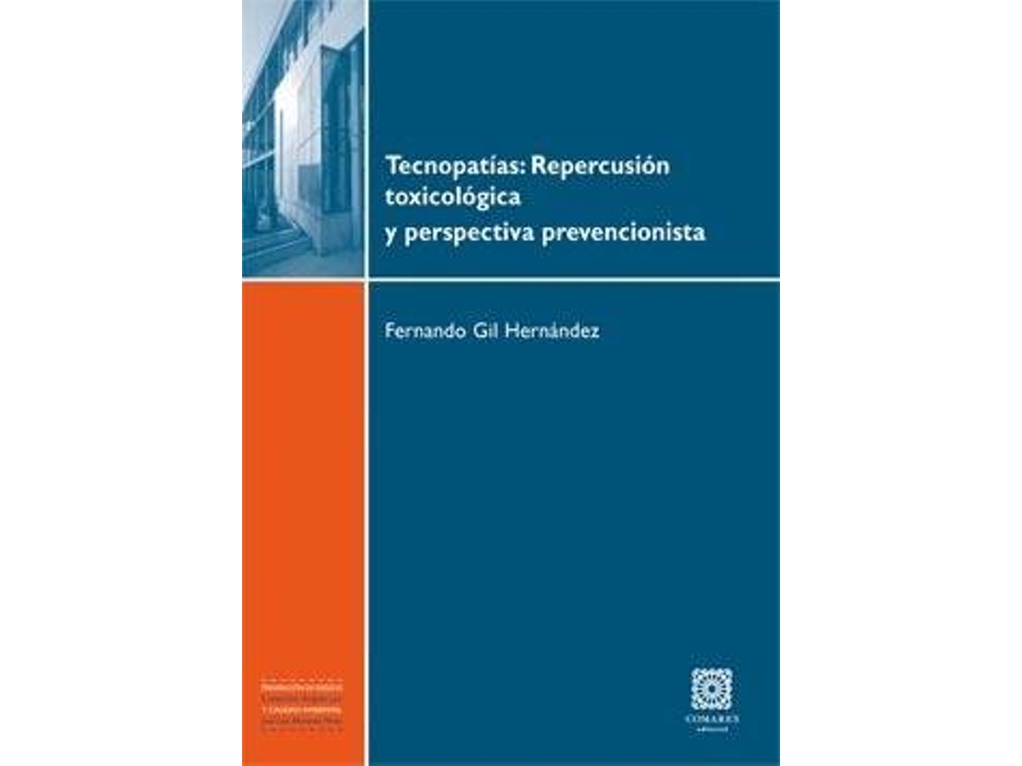 Libro Tecnopatias: Repercucion Toxicologica Y Perspectiva Prevencionista de Fernando Gil Hernández (Español)