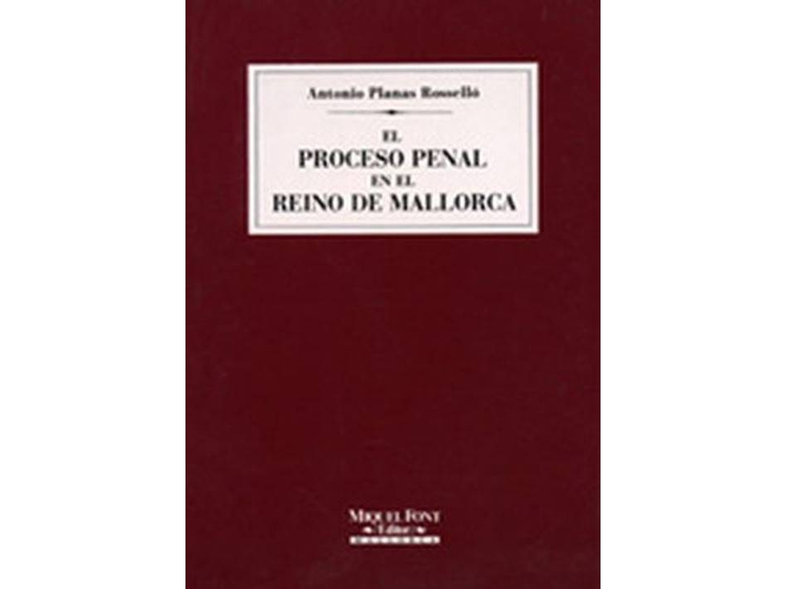 Libro El Proceso Penal En El Reino De Mca. de Antonio Planas Rossello