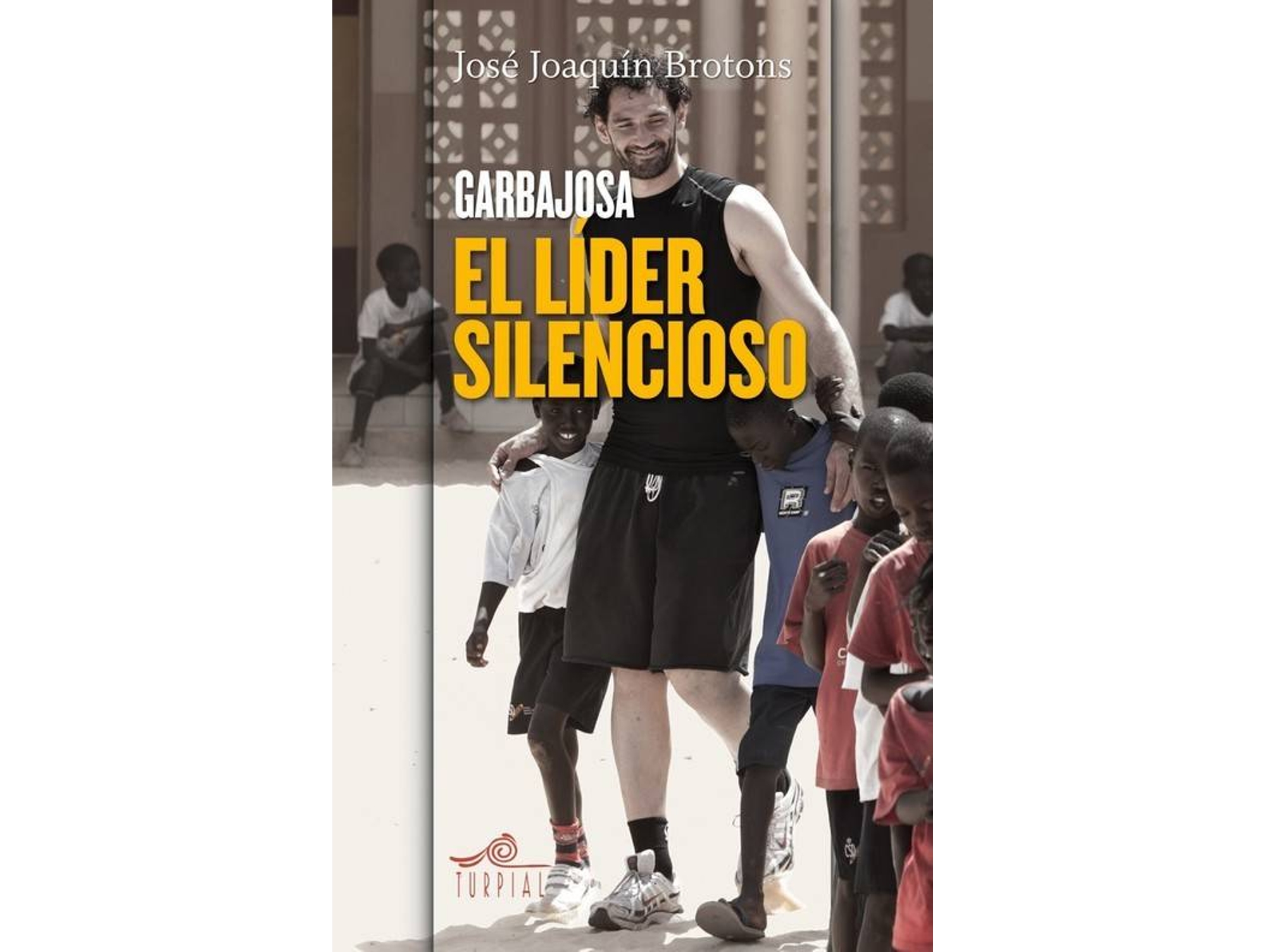 Libro Garbajosa, E Lider Silencioso de Jose Joaquin Brotons (Español)