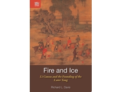 Libro Fire And Ice - Li Cunxu And The Founding Of The Later Tang De Richard L Davis (inglés - Tapa Dura)