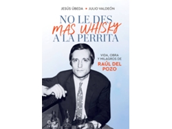 Libro No Le Des Más Whisky A La Perrita de Jesús Úbeda (Español)