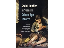 Libro Social Justice in Spanish Golden Age Theatre (Inglés)