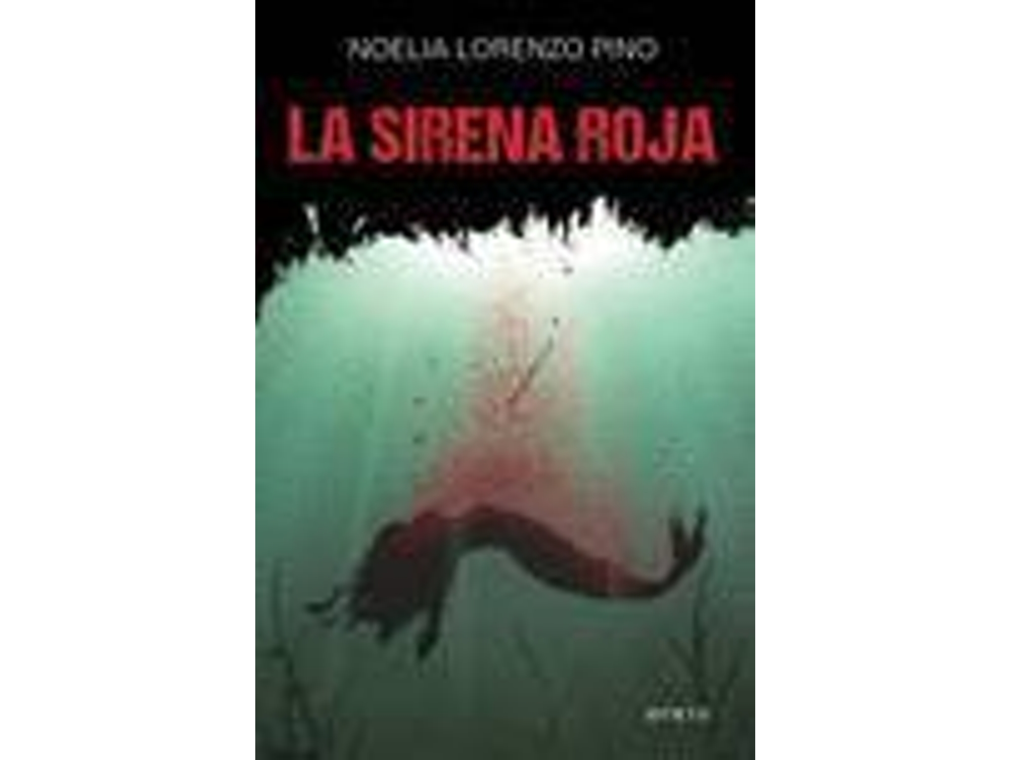 Libro La Sirena Roja de Noelia Lorenzo Pino