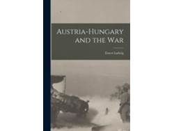 Libro Austria-hungary And The War De Ernest Ludwig (inglés)