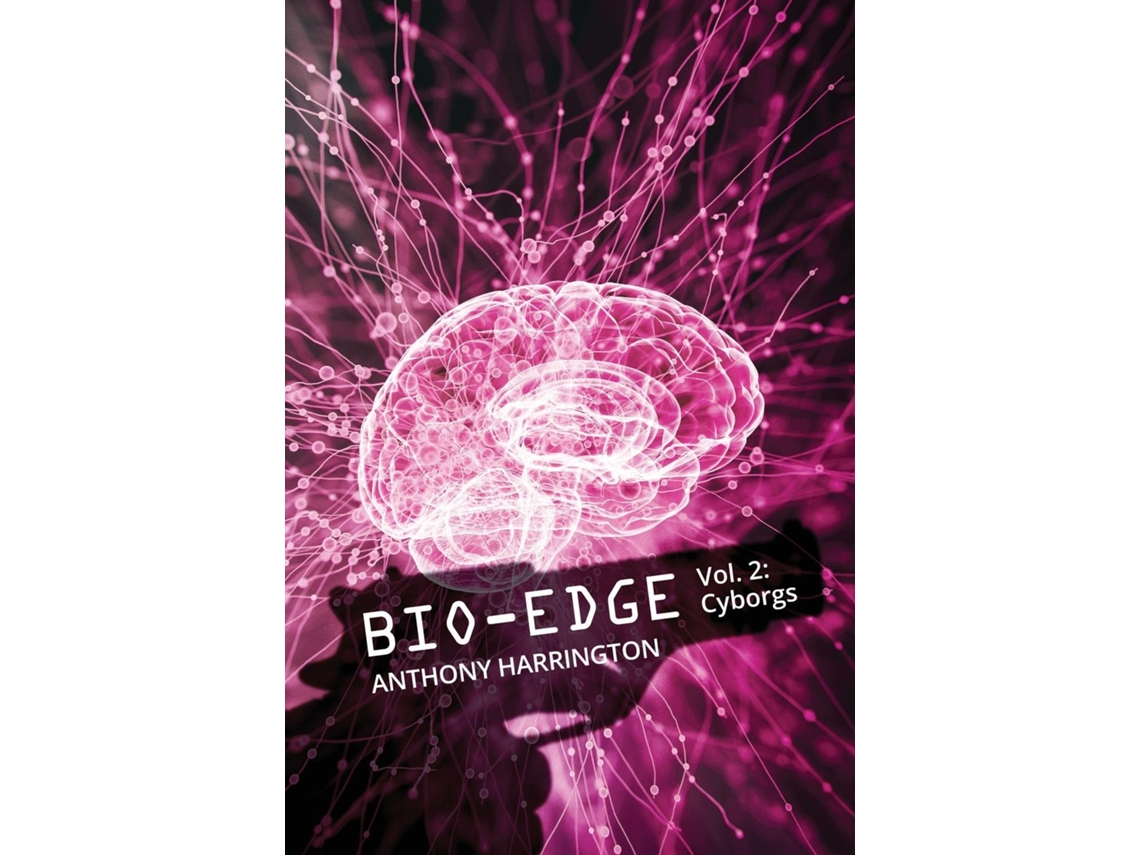 Libro Bio-edge Vol. 2 Cyborgs De Anthony Harrington (inglés)