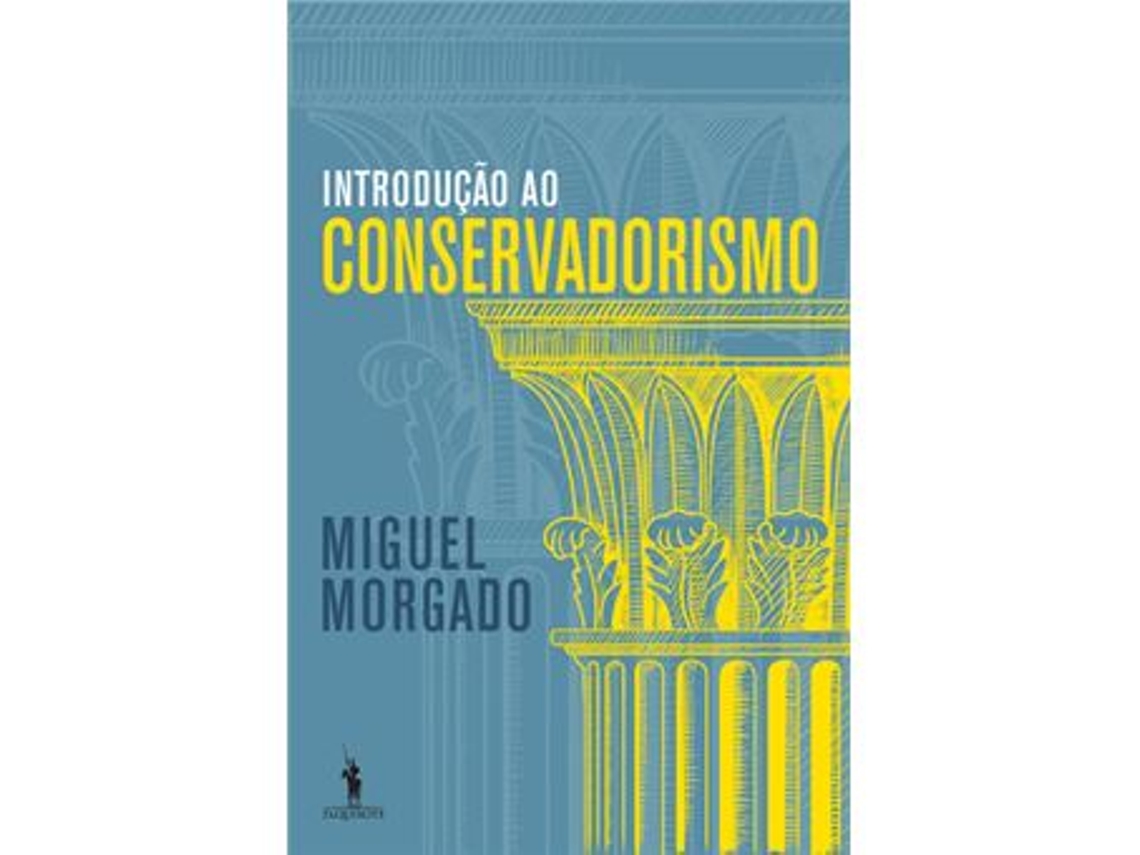 Libro Introdução ao Conservadorismo de Miguel Morgado (Portugués)