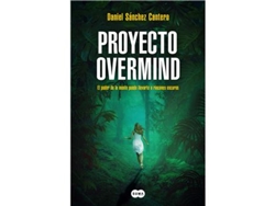 Libro Proyecto Overmind de Daniel Sanchez Cantero (Español)