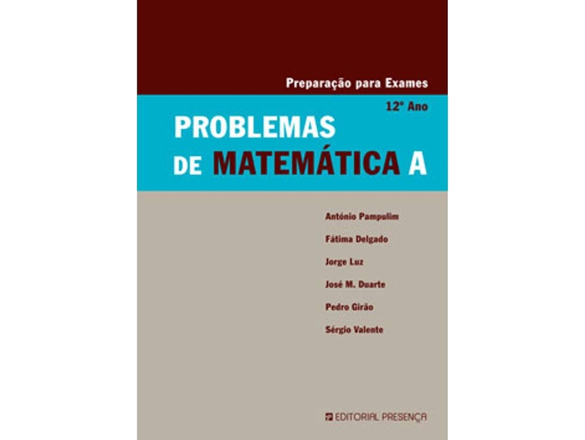 Libro Problemas de Matemática A 12º Ano Preparação para Exames de Jose Manuel Antonio Pampulim Jorge Luz (Portugués do Brasil)