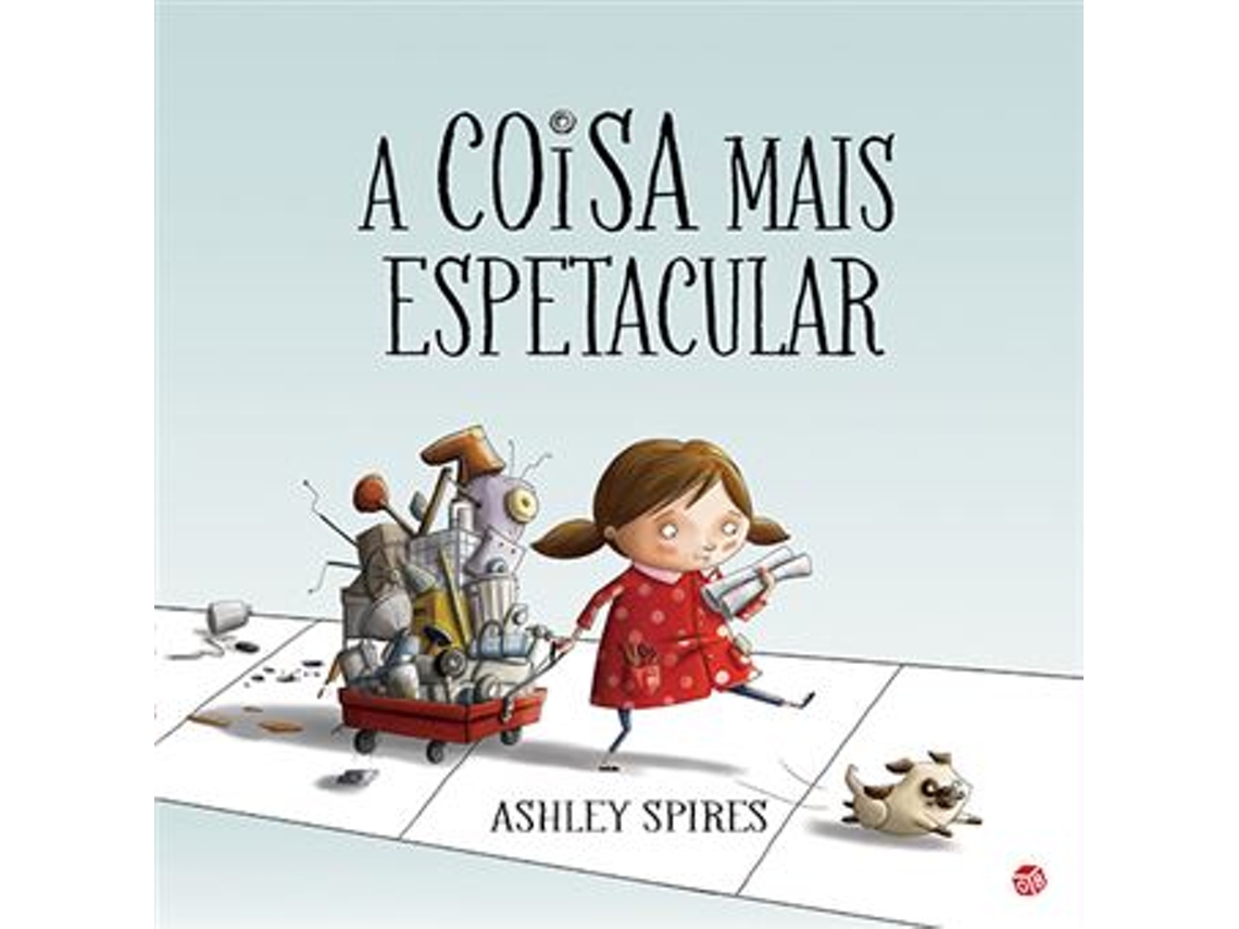 Libro A Coisa mais espetacular - Livro de Histórias de Ashley Spires (Portugués - Tapa Dura)