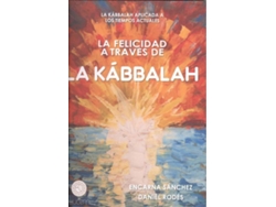 Libro La Felicidad A Travès De La Kabbalah de Daniel Rodes, Encarna Sánchez (Español)