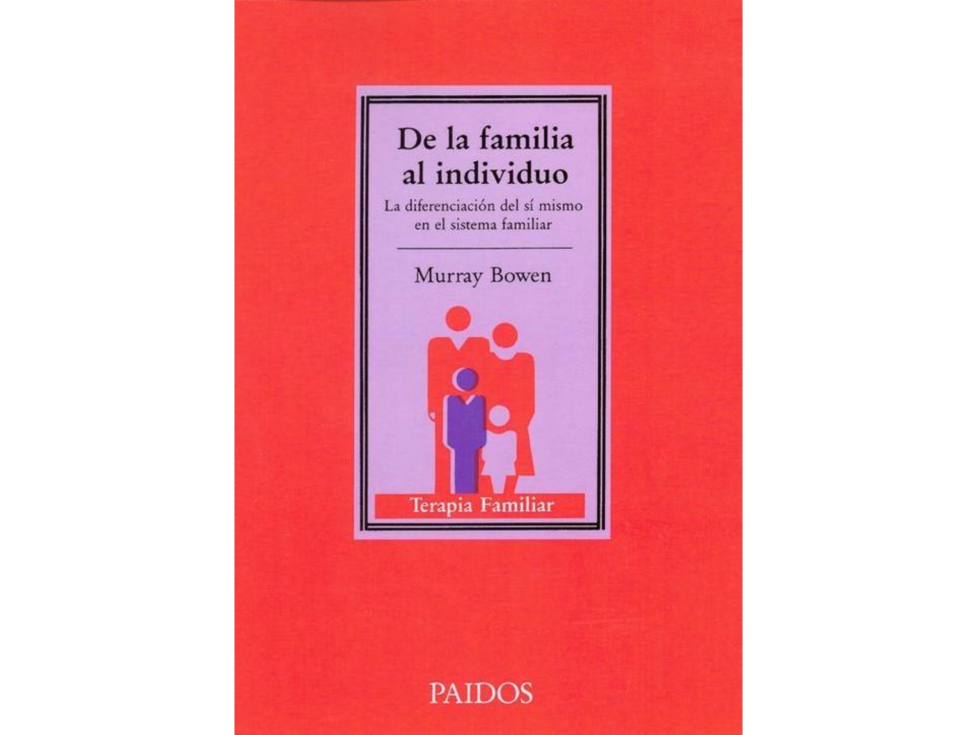 Libro De La Familia Al Individuo de Murray Bowen (Español)