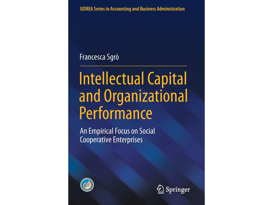 Libro Intellectual Capital And Organizational Performance An Empirical Focus On Social Cooperative Enterprises De Francesca Sgrò (inglés)