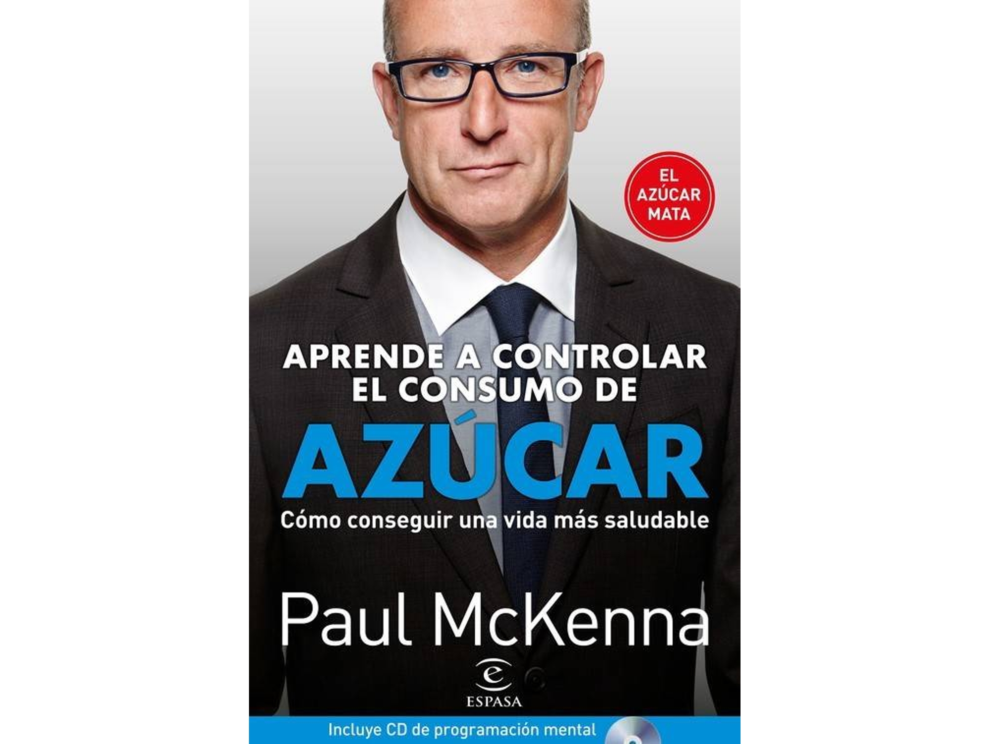 Libro Aprenda a controlar el consumo de azúcar Cómo conseguir una vida más saludable de Paul Mckenna (Español)