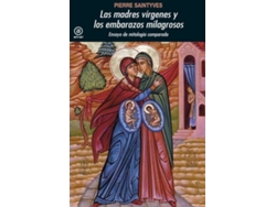 Libro Madres Vírgenes Y Los Embarazos Milagrosos:Ensayo De Mitología Comparada de Pierre Saintyves (Español)