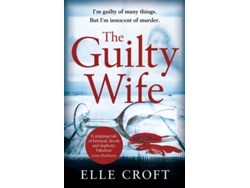 Libro The Guilty Wife de Elle Croft