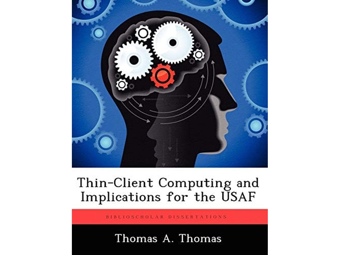 Libro Thin-client Computing And Implications For The Usaf De Thomas A Thomas (inglés)