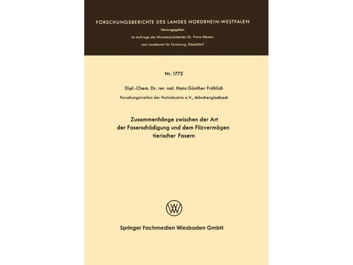 Libro Zusammenhange Zwischen Der Art Der Faserschadigung Und Dem Filzvermogen Tierischer Fasern De Hans Günther Fröhlich (alemán)