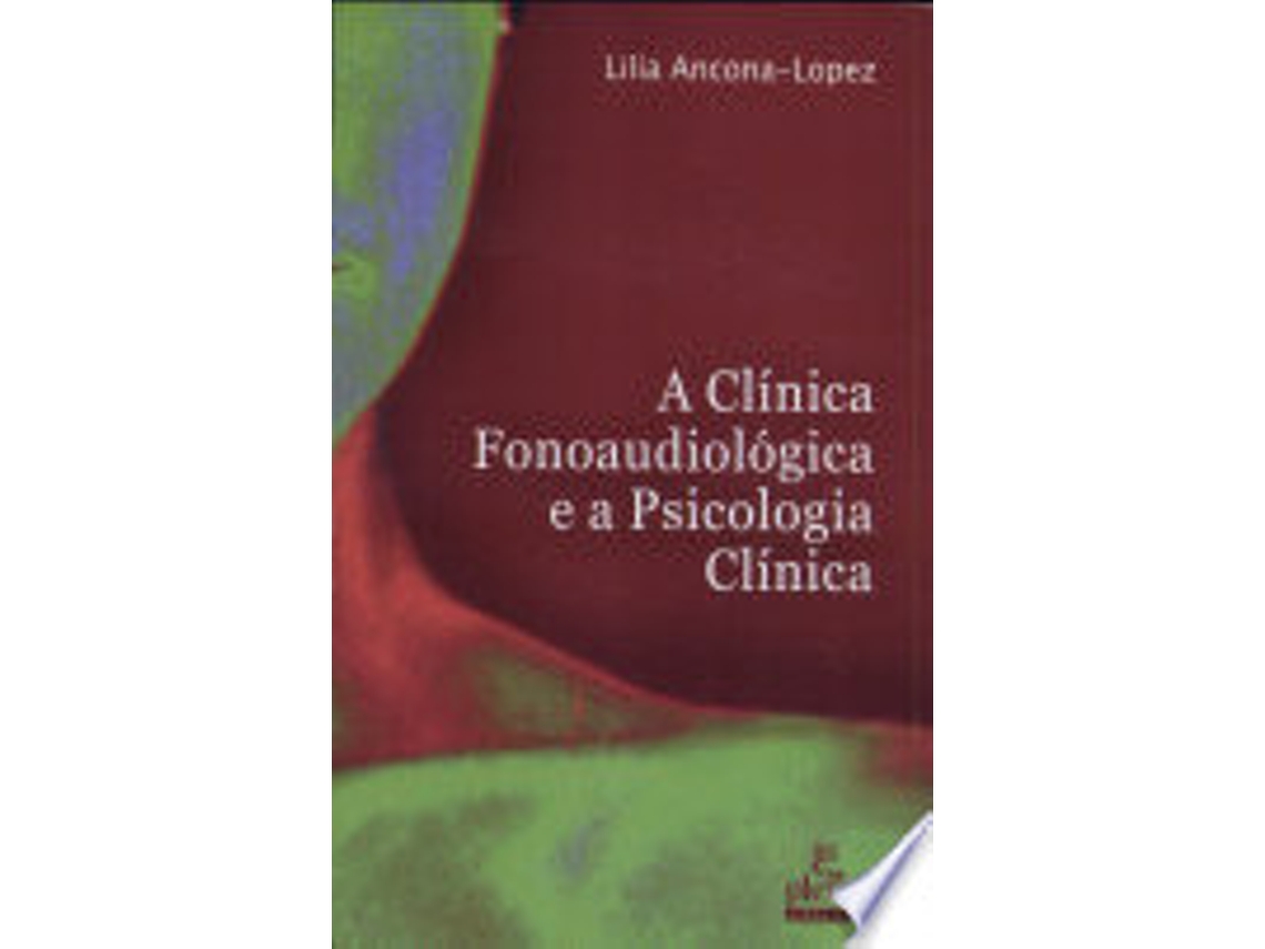 Libro A Clinica Fonoaudiologica E a Psicologia Clinica de Lilia (Portugués do Brasil)