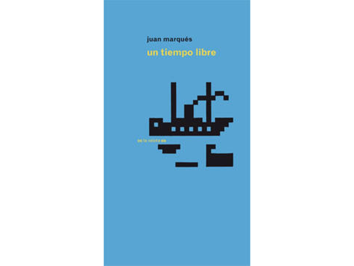 Libro Un Tiempo Libre de Juan Marqués Martín (Español)