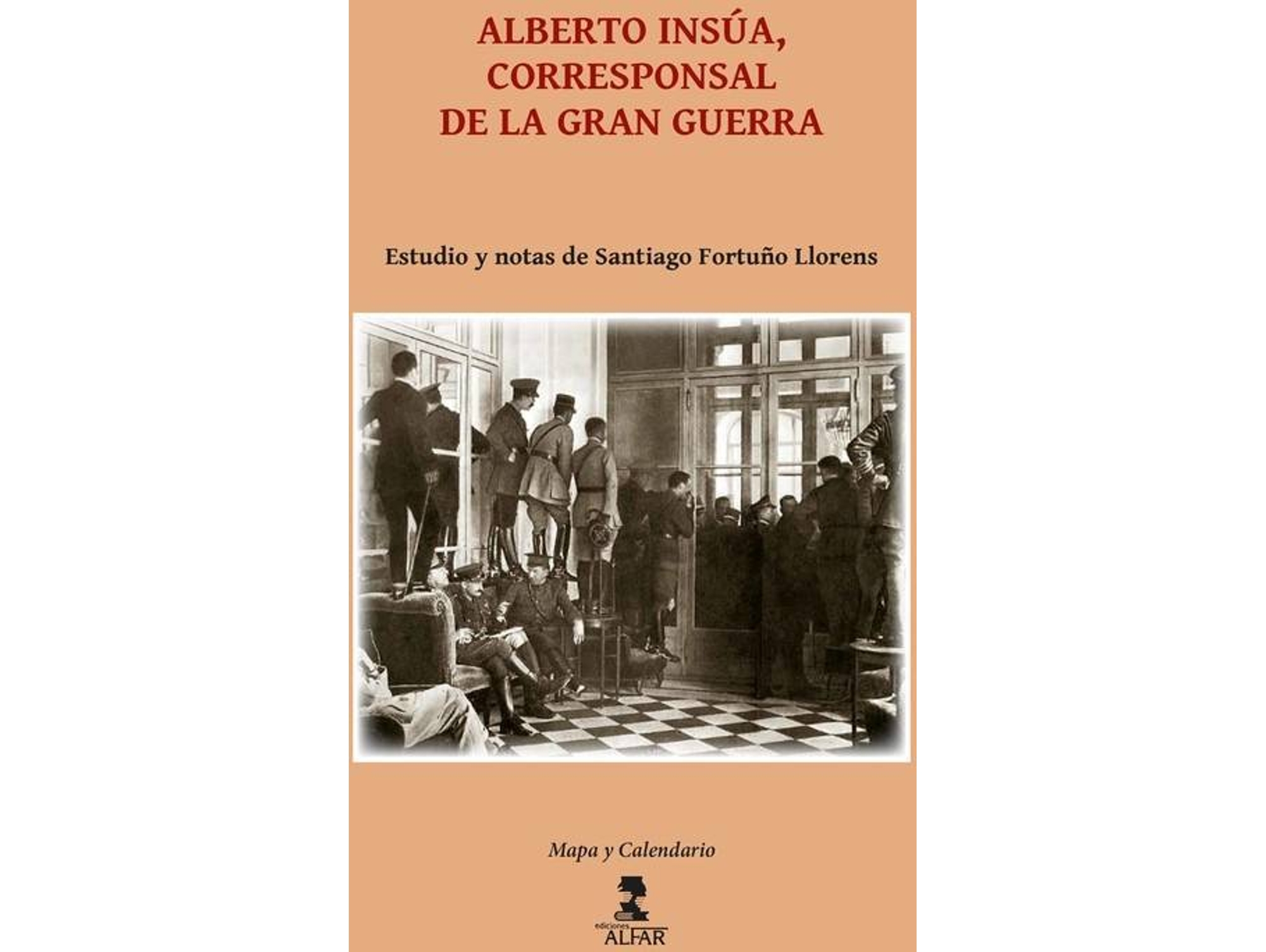 Libro Alberto Insúa, Corresponsal De La Gran Guerra de Alberto Insúa, Santiago Fortuño Llorens (Español)