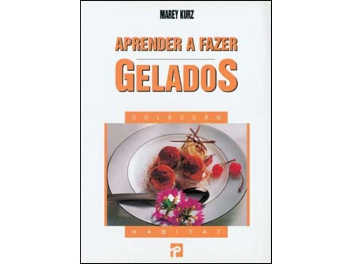Libro Aprender a Fazer Gelados de Marey Kurz