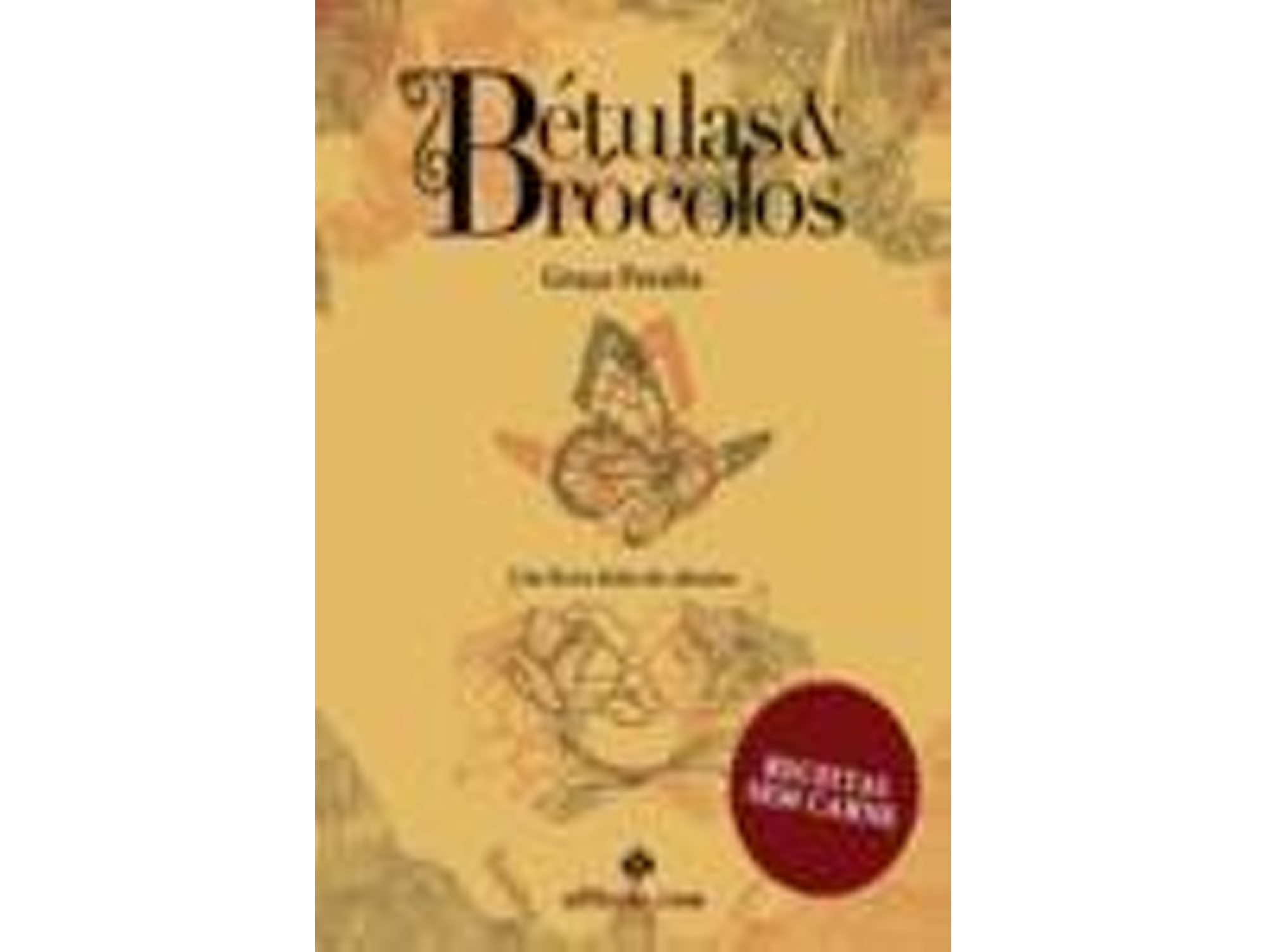 Libro Bétulas & Brócolos - Um Livro Feito De Afectos de Graça Peralta (Portugués)