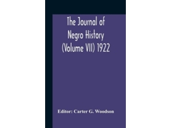 Libro The Journal Of Negro History 1922 De Carter G Woodson (inglés - Tapa Dura)