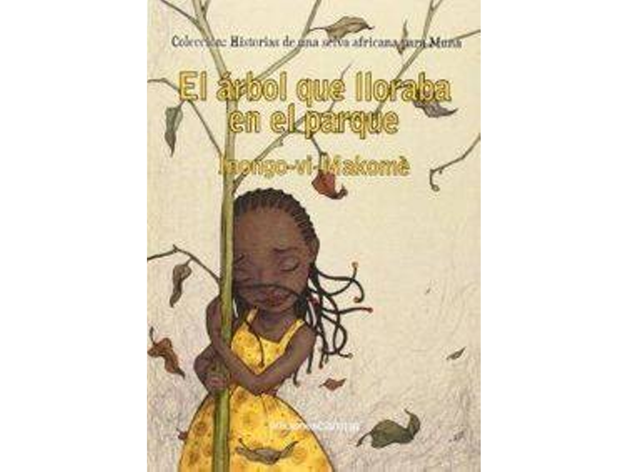 Libro El Árbol Que Lloraba En El Parque de Inongo Vi-Makomè (Español)