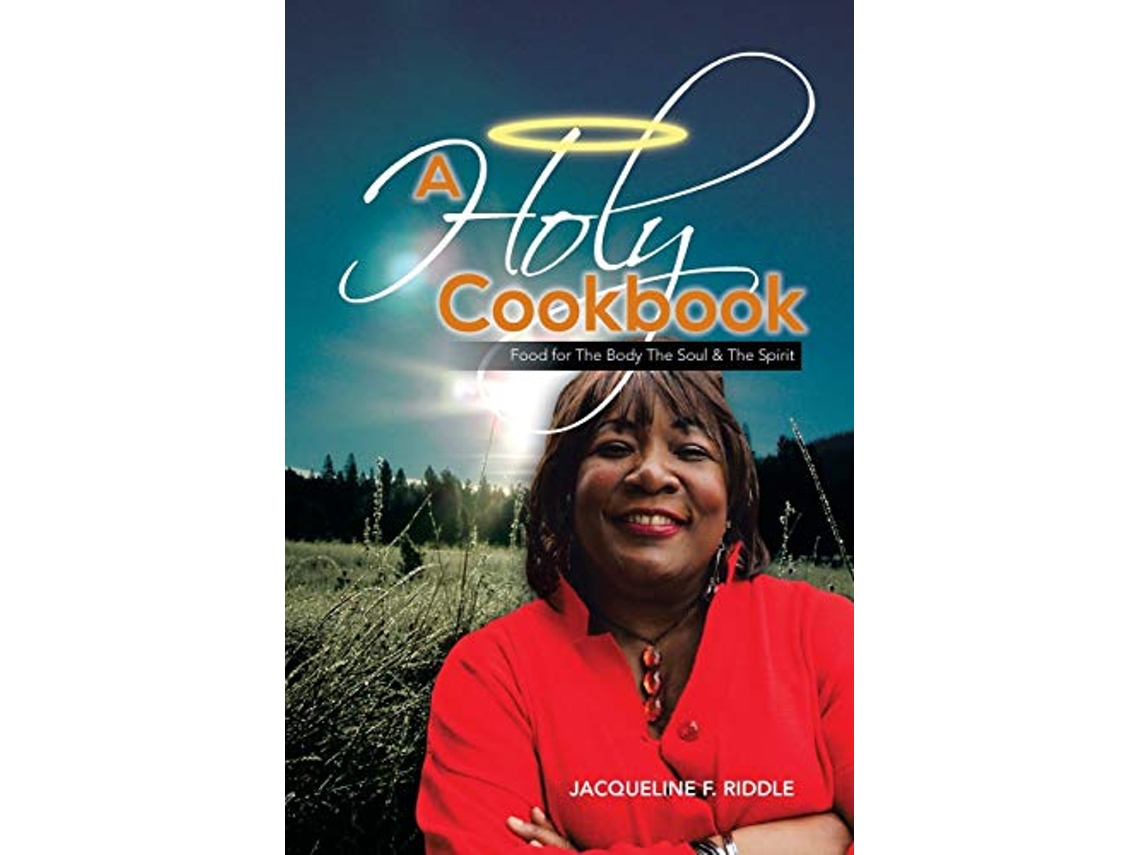 Libro A Holy Cookbook Food for the Body the Soul the Spirit de Jacqueline F Riddle (Inglés)