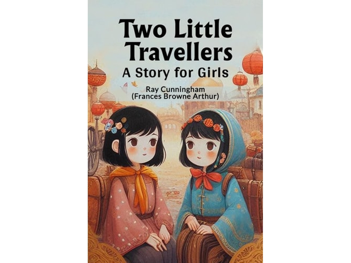 Libro Two Little Travellers A Story For Girls De Ray Cunningham (inglés)