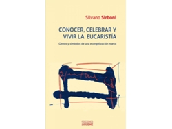Libro Conocer, Celebrar Y Vivir La Eucaristia de Silvano Sirboni (Español)