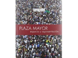Libro Plaza Mayor Espacio Y Representación de Ángel Marcos Hernández (Español)