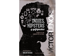 Libro Indies, Hipsters Y Gafapastas de Victor Lenore (Español)