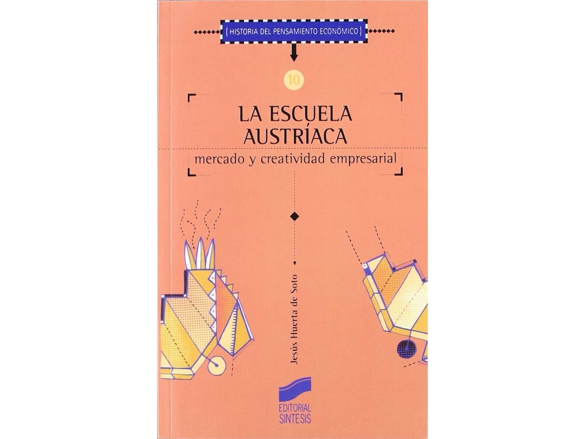 Libro La Escuela Austriaca de Jesús Huerta De Soto (Español)