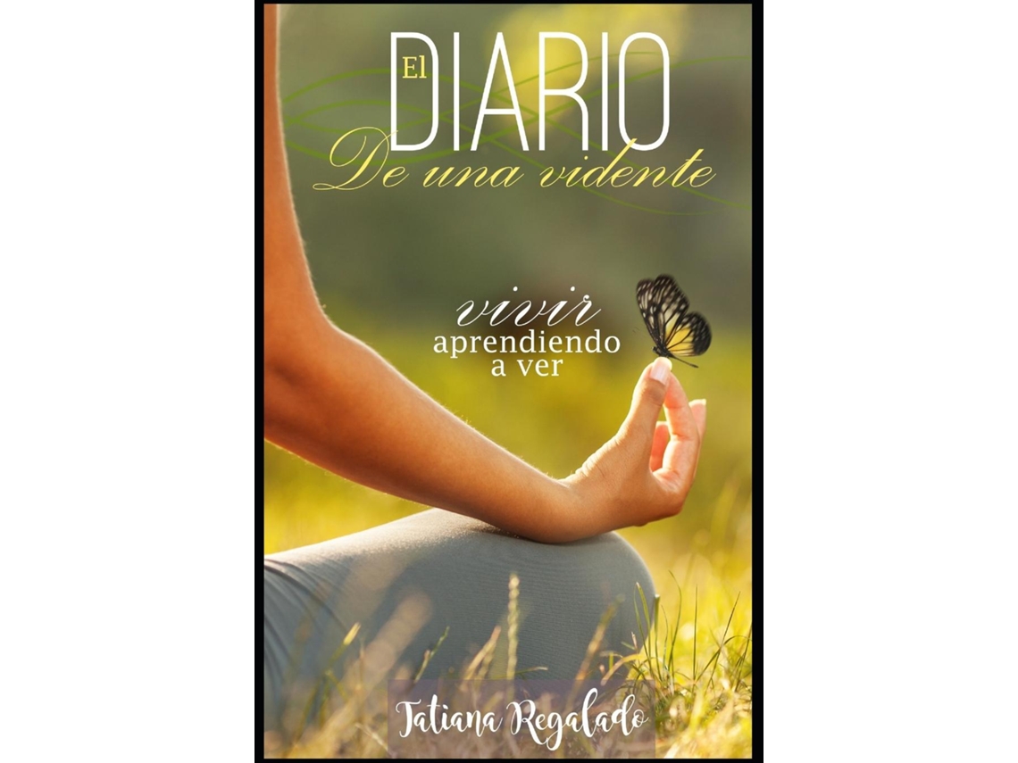 Libro Diario De Una Vidente Vivir Aprendiendo A Ver De Tatiana Inus Regalado Lugo (inglés)